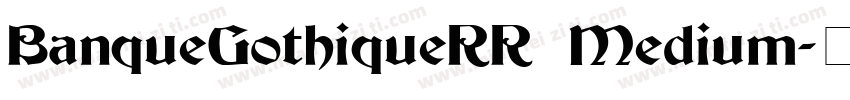 BanqueGothiqueRR Medium字体转换